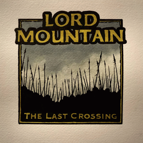Lord Mountain : The Last Crossing